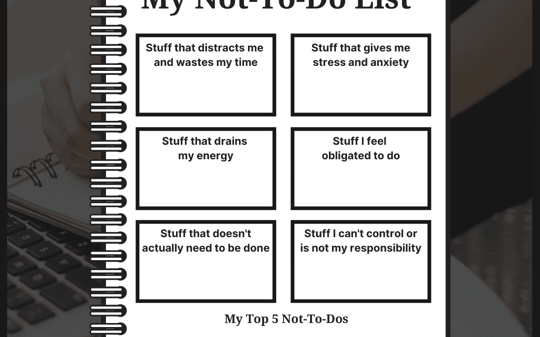 Food for Thought: Don’t forget the NOT TO DO list…